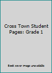 Hardcover Cross Town Student Pages: Grade 1 Book