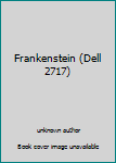 Unknown Binding Frankenstein (Dell 2717) Book