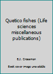 Quetico Fishes (Life Sciences Miscellaneous Publications)