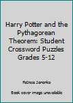 Paperback Harry Potter and the Pythagorean Theorem: Student Crossword Puzzles Grades 5-12 Book