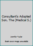 Paperback Consultant's Adopted Son, The (Medical S.) Book