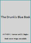 Hardcover The Drunk's Blue Book