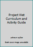 Project Wet Curriculum and Activity Guide