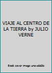 Unknown Binding VIAJE AL CENTRO DE LA TIERRA by JULIO VERNE Book