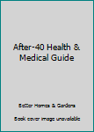 Hardcover After-40 Health & Medical Guide Book