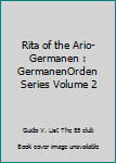 Paperback Rita of the Ario-Germanen : GermanenOrden Series Volume 2 Book