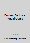 Paperback Batman Begins a Visual Guide Book