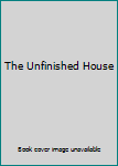 Hardcover The Unfinished House Book