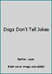 Hardcover Dogs Don't Tell Jokes Book