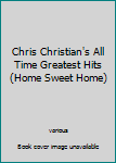 Sheet music Chris Christian's All Time Greatest Hits (Home Sweet Home) Book