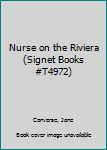Paperback Nurse on the Riviera (Signet Books #T4972) Book