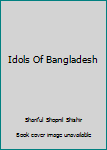 Paperback Idols Of Bangladesh Book