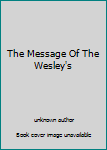 Unknown Binding The Message Of The Wesley's Book