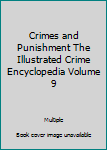 Hardcover Crimes and Punishment The Illustrated Crime Encyclopedia Volume 9 Book