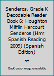Paperback Senderos, Grade K Decodable Reader Book 6: Houghton Mifflin Harcourt Senderos (Hmr Spanish Reading 2009) (Spanish Edition) [Spanish] Book