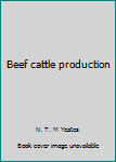 Unknown Binding Beef cattle production Book