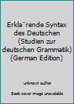 Perfect Paperback Erkla¨rende Syntax des Deutschen (Studien zur deutschen Grammatik) (German Edition) [German] Book