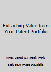 Hardcover Extracting Value from Your Patent Portfolio Book