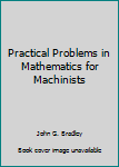 Paperback Practical Problems in Mathematics for Machinists Book