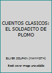 CUENTOS CLASICOS: EL SOLDADITO DE PLOMO