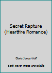 Paperback Secret Rapture (Heartfire Romance) Book