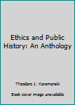 Hardcover Ethics and Public History: An Anthology Book