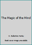 Paperback The Magic of the Mind Book