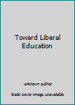 Unknown Binding Toward Liberal Education Book