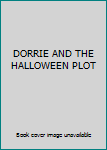 Mass Market Paperback DORRIE AND THE HALLOWEEN PLOT Book