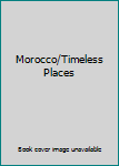 Hardcover Morocco/Timeless Places Book