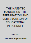 Paperback THE NASDTEC MANUAL ON THE PREPARATION AND CERTIFICATION OF EDUCATIONAL PERSONNEL Book