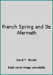 Paperback French Spring and Its Afermath Book