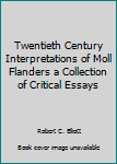 Unknown Binding Twentieth Century Interpretations of Moll Flanders a Collection of Critical Essays Book