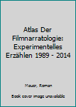 Hardcover Atlas Der Filmnarratologie: Experimentelles Erzählen 1989 - 2014 [German] Book