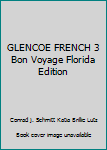 Hardcover GLENCOE FRENCH 3 Bon Voyage Florida Edition Book