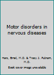 Hardcover Motor disorders in nervous diseases Book