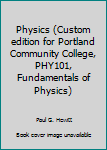 Paperback Physics (Custom edition for Portland Community College, PHY101, Fundamentals of Physics) Book