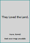 Hardcover They Loved the Land, Book