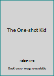 Mass Market Paperback The One-shot Kid Book