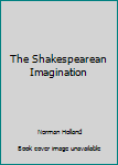 Paperback The Shakespearean Imagination Book