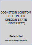 Paperback COGNITION (CUSTOM EDITION FOR OREGON STATE UNIVERSITY) Book