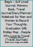 Paperback Let the Adventure Begin : 6x9 Lined Journal, Memory Book, Travel Journal/Diary/Planner/Notebook for Men and Women to Record Your Thoughts, Graduation Gift, Motley Map . People Who Love to Travel (Travel Journals) Book