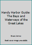 Paperback Handy Harbor Guide: The Bays and Waterways of the Great Lakes Book