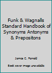 Unknown Binding Funk & Wagnalls Standard Handbook of Synonyms Antonyms & Prepositons Book