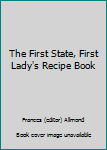 The First State, First Lady's Recipe Book
