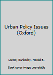 Paperback Urban Policy Issues (Oxford) Book