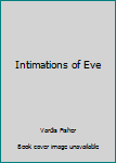 Hardcover Intimations of Eve Book