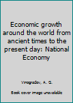 Economic growth around the world from ancient times to the present day: National Economy