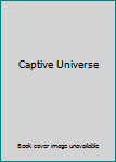 Captive Universe