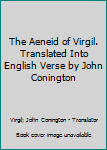 Hardcover The Aeneid of Virgil. Translated Into English Verse by John Conington Book